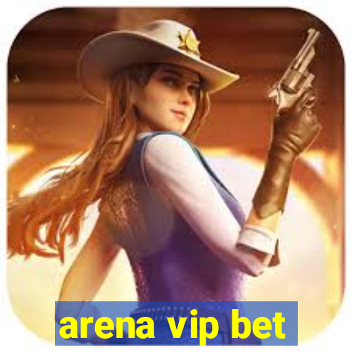 arena vip bet